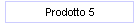 Prodotto 5